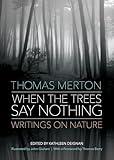 When the Trees Say Nothing: Writings on Nature