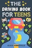 The Driving Book for Teens: Learn to Drive, Master Defensive Driving Skills, Road Signs, and DMV Written Test Questions