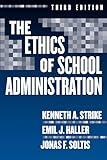 The Ethics of School Administration (Professional Ethics in Education Series)