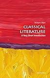 Classical Literature: A Very Short Introduction (Very Short Introductions)