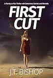 First Cut: A Serial Killer Murder Mystery Thriller (The Family or Foe Saga with Detectives Daniels and Remalla Book 1)