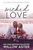Wicked Love : A Small Town, Single Dad, Sports Romance (The Single Dad Playbook Book 4)