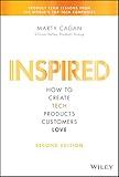 Inspired: How to Create Tech Products Customers Love (Silicon Valley Product Group)