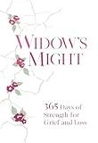 Widow's Might: 365 Days of Strength for Grief and Loss – Find Comfort, Hope, and Healing