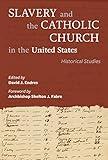 Slavery and the Catholic Church in the United States: Historical Studies