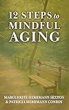 12 Steps to Mindful Aging