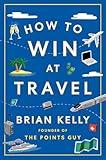 How to Win at Travel