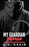 My Guardian Demon: A Spicy Contemporary Paranormal Romance Novella (Demons Book 1)