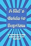 A Kid's Guide to Baptism: A workbook to help prepare you to be baptized (A Kid's Guide to Christianity Series)