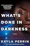 What's Done in Darkness