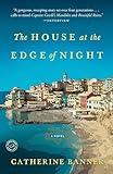 The House at the Edge of Night: A Novel