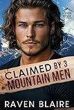 Claimed by 3 Mountain Men: An Enemies to Lovers, Small Town Reverse Harem Romance (Silver Ridge Mountain Men)