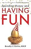 Spending Money and Having Fun: Your Practical Guide to a Fearless Retirement