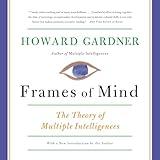 Frames of Mind: The Theory of Multiple Intelligences