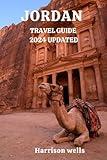 JORDAN TRAVEL GUIDE 2024 UPDATED: Discover the Hidden Treasures of Jordan: An Insider's Guide to Ancient Ruins, Desert Adventures, Timeless ... Delights (Beyond Borders travel's and Tours)