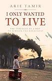 I Only Wanted to Live (World War II True Story)