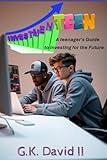 InvestmenTeen : A Teen's Guide to Investing for the Future