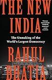 The New India: The Unmaking of the World’s Largest Democracy