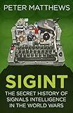 SIGINT: The Secret History of Signals Intelligence in the World Wars (Espionage)