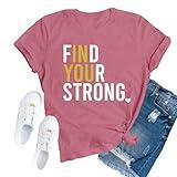 TUPOSU Inspirational Shirts for Women Positive Message T-Shirts Find Your Strong Tees Pink
