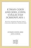 Ethan Coen and Joel Coen: Collected Screenplays 1: Blood Simple, Raising Arizona, Miller's Crossing, Barton Fink