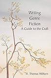 Writing Genre Fiction: A Guide to the Craft