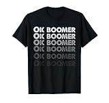 OK Boomer Okay Gen Z Millennials Generation Joke Funny Trend T-Shirt