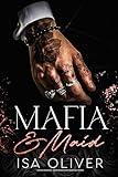 Mafia And Maid: A Mafia Romance (Marchiano & Petrov Mafia Romance Series)