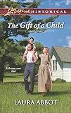 The Gift of a Child (Love Inspired Historical)