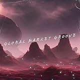 Global Market Groove