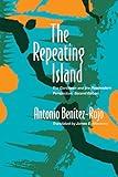 The Repeating Island: The Caribbean and the Postmodern Perspective (Post-Contemporary Interventions)