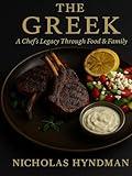 The Greek: A Chefs Legacy Through Food and Family