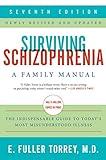 Surviving Schizophrenia, 7th Edition: A Family Manual