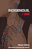 Indigenous, I Am