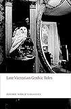 Late Victorian Gothic Tales (Oxford World's Classics)