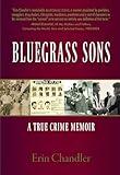 Bluegrass Sons, A True Crime Memoir