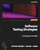 Software Testing Strategies: A testing guide for the 2020s