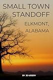 Small Town Standoff: Elkmont, Alabama (Cole & Ninka Chronicles)