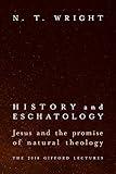 History and Eschatology: Jesus and the Promise of Natural Theology