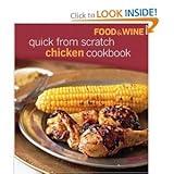 Food and Wine Quick From Scratch Chicken Cookbook (Food and Wine Quick From Scratch Chicken Cookbook)