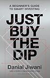 Just Buy The Dip: A Beginner’s Guide to Smart Investing