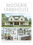 Modern Farmhouse: Over 200 Of Today's Top Home Plans