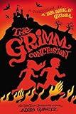 The Grimm Conclusion (A Tale Dark & Grimm)