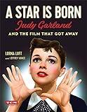 A Star Is Born: Judy Garland and the Film that Got Away (Turner Classic Movies)