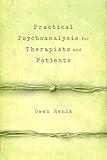 Practical Psychoanalysis for Therapists and Patients