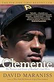 Clemente: The Passion and Grace of Baseball's Last Hero