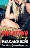 Park And Ride: First Time Wife Cheating Erotica (Claire's Cheating Diary Book 1)