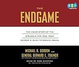 The End Game: The Hidden History of America's Struggle to Build Democracy in Iraq