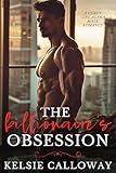 The Billionaire's Obsession: A Curvy Girl Alpha Male Romance (Alpha Males Love Curvy Girls Book 3)