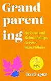Grandparenting: On Love and Relationships Across Generations